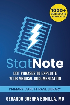 Paperback StatNote: Dot Phrases to Expedite Your Medical Documentation.: Primary Care Phrase Library. 1000+ Boilerplate Templates. Book