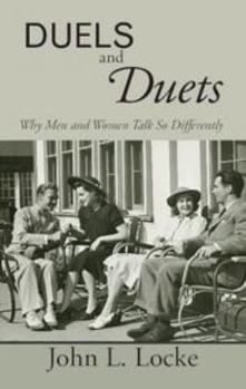 Electronics Duels and Duets: Why Men and Women Talk So Differently Book