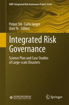 Paperback Integrated Risk Governance: Science Plan and Case Studies of Large-Scale Disasters Book