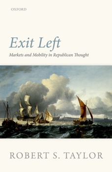Hardcover Exit Left: Markets and Mobility in Republican Thought Book
