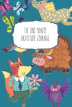Paperback The One Minute Gratitude Journal: 120 Page 6"x9" Gratitude Journal - Daily thankfulness note book
