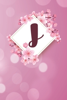 J: Cheery blossom Floral Monogram J Notebook for Man, Women and Girls,  size 6 x 9" 120 pages