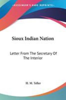 Paperback Sioux Indian Nation: Letter From The Secretary Of The Interior Book