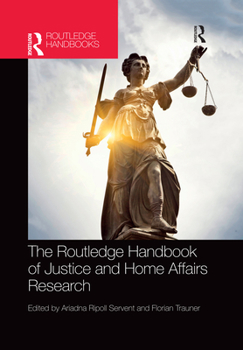 The Routledge Handbook of Justice and Home Affairs Research - Book  of the Routledge International Handbooks