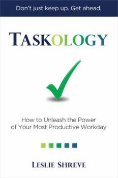 Paperback Taskology: How to Unleash the Power of Your Most Productive Workday Book