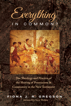 Paperback Everything in Common?: The Theology and Practice of the Sharing of Possessions in Community in the New Testament Book