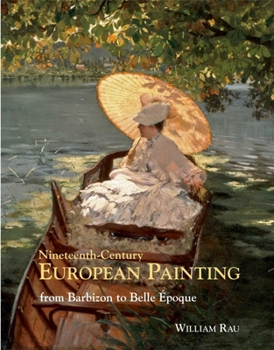 Hardcover Nineteenth Century European Painting: From Barbizon to Belle Epoque Book