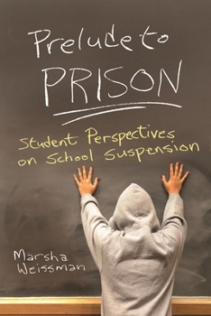 Hardcover Prelude to Prison: Student Perspectives on School Suspension Book