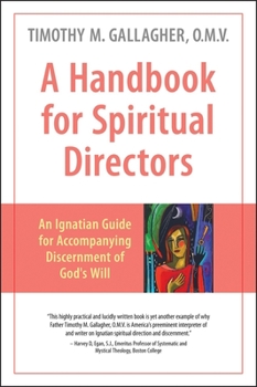 Paperback A Handbook for Spiritual Directors: An Ignatian Guide for Accompanying Discernment of God's Will Book