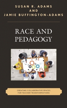 Hardcover Race and Pedagogy: Creating Collaborative Spaces for Teacher Transformations Book