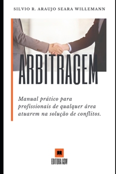 Paperback Arbitragem: Manual prático para profissionais de qualquer área atuarem na solução de conflitos [Portuguese] Book
