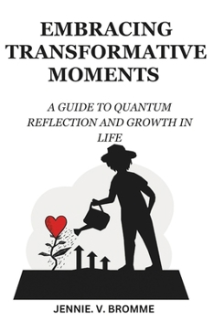 Paperback Embracing Transformative Moments: A Guide to quantum reflection and growth in life Book