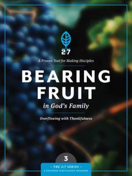 Bearing Fruit in God's Family: A Course in Personal Discipleship to Strengthen Your Walk with God - Book #3 of the 2:7