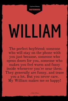 Paperback William: Personalized Name with Citation Cover Notebook The Perfect Boyfriend: Perfect Gift for Boys, Man, Boyfriend, Husband Book