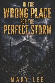 Paperback The Wrong Place for the Perfect Storm Book