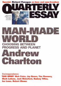 Paperback Quarterly Essay 44 Man-Made World: Choosing Between Progress and Planet Book