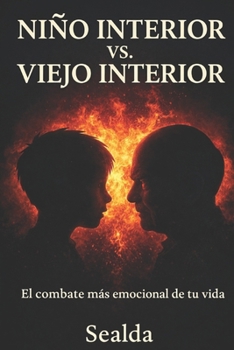 Paperback Niño Interior vs. Viejo Interior: El combate más emocional de tu vida [Spanish] Book