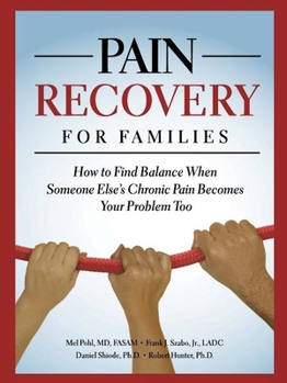 Paperback Pain Recovery for Families: How to Find Balance When Someone Else's Chronic Pain Becomes Your Problem Too Book