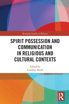 Paperback Spirit Possession and Communication in Religious and Cultural Contexts Book