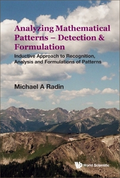 Paperback Analyzing Mathematical Patterns - Detection & Formulation: Inductive Approach to Recognition, Analysis and Formulations of Patterns Book