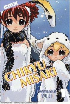 Chikyu Misaki, Volume 1 - Book #1 of the Chikyu Misaki