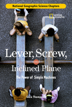 Library Binding Lever, Screw, and Inclined Plane: The Power of Simple Machines Book