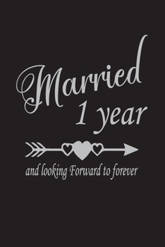 Married 1 Year and looking forward to forever: anniversary gifts for couple, anniversary for husband, anniversary for wife