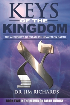 Paperback Keys of the Kingdom: The Authority to Establish Heaven on Earth Book