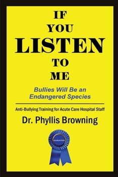 Paperback If You Listen to Me: Bullies Will Be an Endangered Species Book