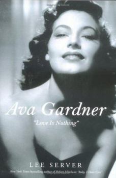 Hardcover Ava Gardner: Love Is Nothing Book