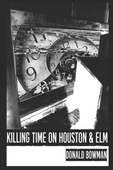 Paperback Killing Time On Houston & Elm Book