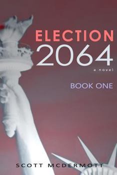 Election 2064: Book One