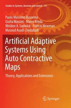 Paperback Artificial Adaptive Systems Using Auto Contractive Maps: Theory, Applications and Extensions Book