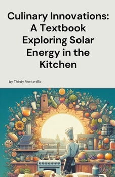 Paperback Culinary Innovations: A Textbook Exploring Solar Energy in the Kitchen Book