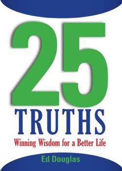 Paperback 25 Truths: Winning Wisdom for a Better Life Book