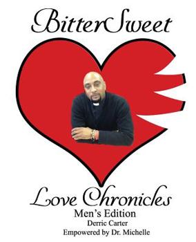 Paperback BitterSweet Love Chronicles Men's Edition: The Good, Bad and Uhm of Love Book