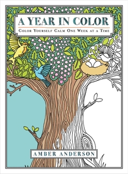 Paperback A Year in Color: Color Yourself Calm One Week at a Time Book