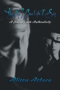 Paperback The Me I Couldn't See: A Journey into Authenticity Book