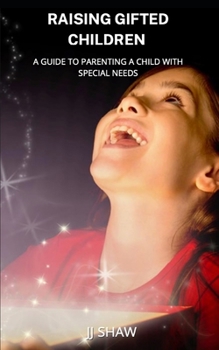 Paperback Raising Gifted Children: Parenting A Child With Special Needs Book