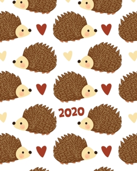 Paperback 2020: Hedgehogs and Hearts Pattern Weekly Planner - 12 Month January to December Weekly & Monthly One Year Agenda Book for H Book