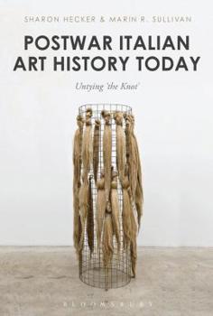 Paperback Postwar Italian Art History Today: Untying 'The Knot' Book