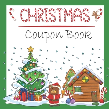 Paperback Christmas Coupon Book: 30 Full Color Gift Coupons / Gingerbread House, Christmas Tree and Santa Bear Designs Perfect For Kids & Adults Book