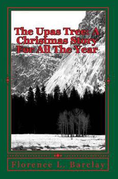 Paperback The Upas Tree: A Christmas Story For All The Year Book