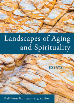 Paperback Landscapes of Aging and Spirituality: Essays Book