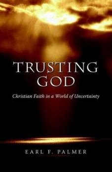 Paperback Trusting God: Christian Faith in a World of Uncertainty Book