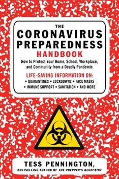 Paperback The Coronavirus Preparedness Handbook: How to Protect Your Home, School, Workplace, and Community from a Deadly Pandemic Book