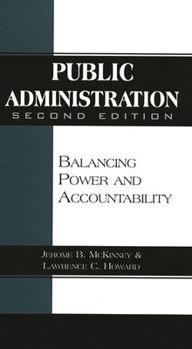 Paperback Public Administration: Balancing Power and Accountability Book