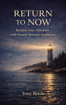 Paperback Return To Now: Reclaim Your Attention with Present Moment Awareness Book