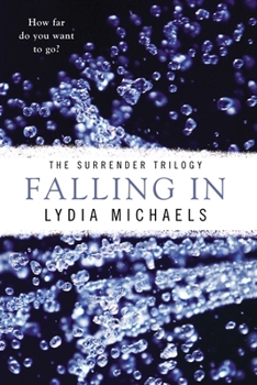 Falling In - Book #1 of the Surrender Trilogy