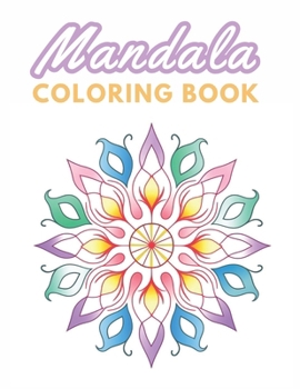 Paperback Mandala Coloring Book for Kids: New and Exciting Designs Suitable for All Ages Book